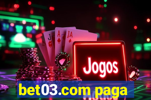 bet03.com paga
